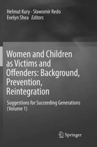 Livre Women and Children as Victims and Offenders: Background, Prevention, Reintegration Helmut Kury