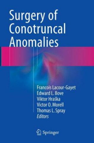 Könyv Surgery of Conotruncal Anomalies Francois Lacour-Gayet