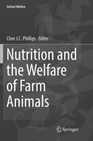 Kniha Nutrition and the Welfare of Farm Animals Clive J. C. Phillips