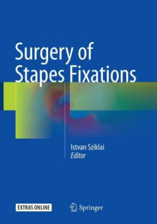 Knjiga Surgery of Stapes Fixations Istvan Sziklai