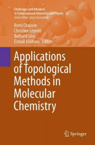 Könyv Applications of Topological Methods in Molecular Chemistry Remi Chauvin