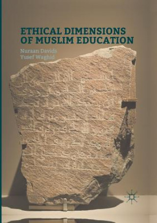 Kniha Ethical Dimensions of Muslim Education Nuraan Davids