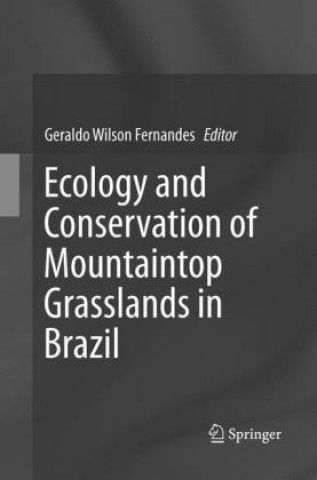 Kniha Ecology and Conservation of Mountaintop grasslands in Brazil Geraldo Wilson Fernandes