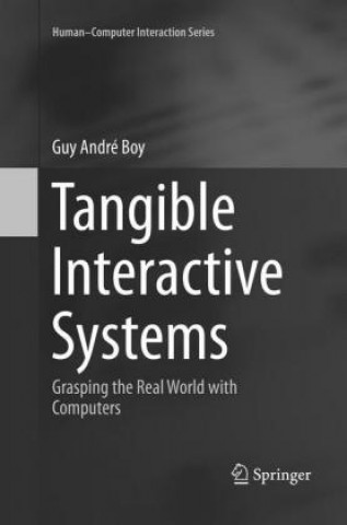 Kniha Tangible Interactive Systems Guy Andre Boy