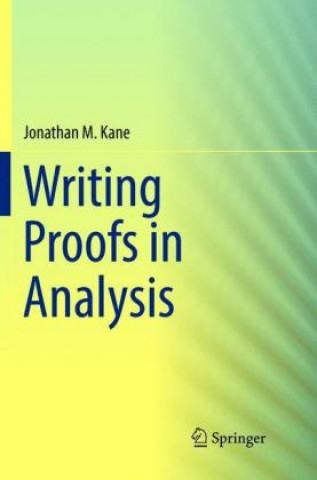 Carte Writing Proofs in Analysis Jonathan M. Kane