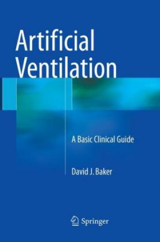 Книга Artificial Ventilation David J. Baker
