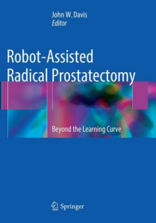 Könyv Robot-Assisted Radical Prostatectomy John W. Davis