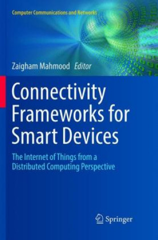 Kniha Connectivity Frameworks for Smart Devices Zaigham Mahmood