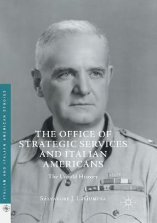 Kniha Office of Strategic Services and Italian Americans Salvatore J. LaGumina