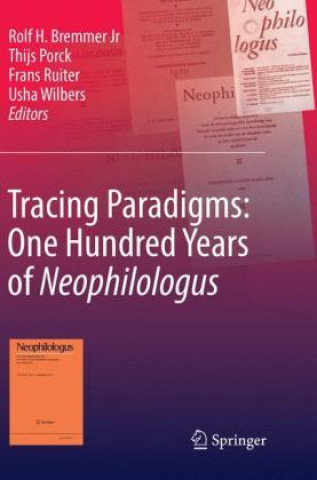 Książka Tracing Paradigms: One Hundred Years of Neophilologus Rolf H. Bremmer Jr