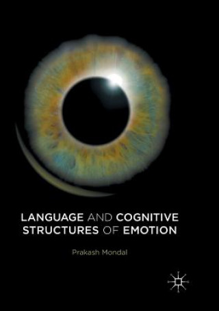 Könyv Language and Cognitive Structures of Emotion Prakash Mondal