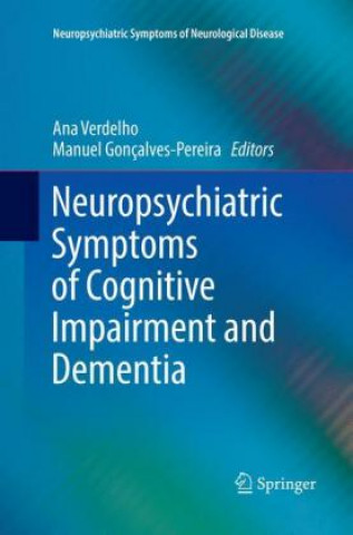 Kniha Neuropsychiatric Symptoms of Cognitive Impairment and Dementia Ana Verdelho