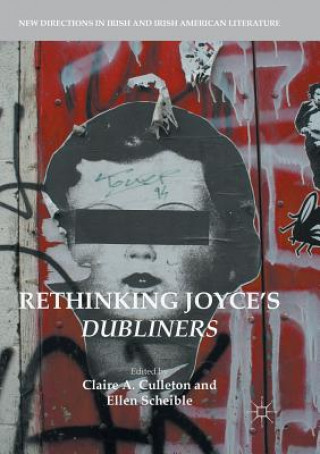 Kniha Rethinking Joyce's Dubliners Claire A. Culleton