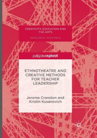 Carte Ethnotheatre and Creative Methods for Teacher Leadership Jerome Cranston