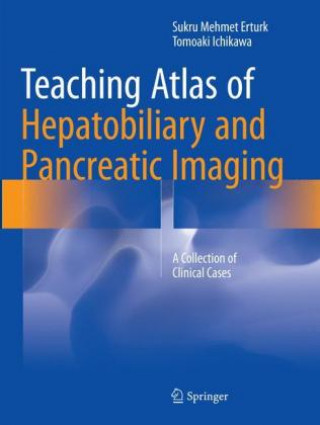 Książka Teaching Atlas of Hepatobiliary and Pancreatic Imaging Sukru Mehmet Erturk