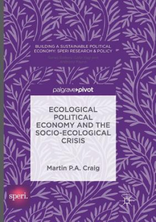 Carte Ecological Political Economy and the Socio-Ecological Crisis Martin P. A. Craig