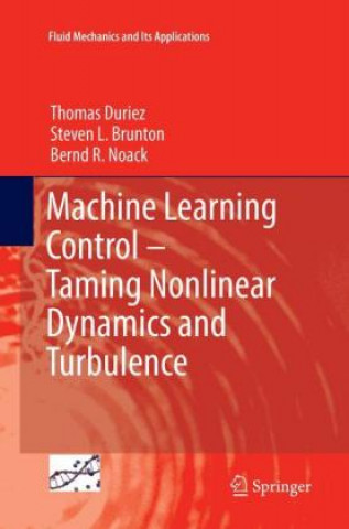 Kniha Machine Learning Control - Taming Nonlinear Dynamics and Turbulence Thomas Duriez