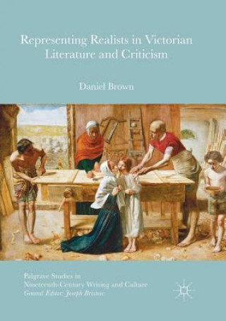 Kniha Representing Realists in Victorian Literature and Criticism Daniel Brown