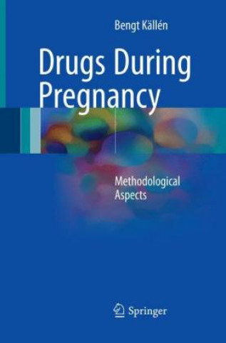 Book Drugs During Pregnancy Bengt (Tornblad Institute Lund Sweden USA) Kallen