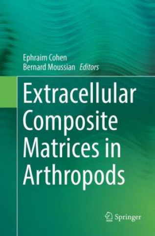 Kniha Extracellular Composite Matrices in Arthropods Ephraim Cohen