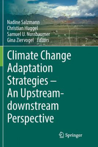 Könyv Climate Change Adaptation Strategies - An Upstream-downstream Perspective Christian Huggel