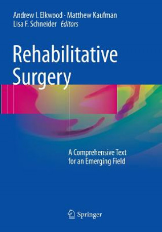 Könyv Rehabilitative Surgery Andrew I. Elkwood