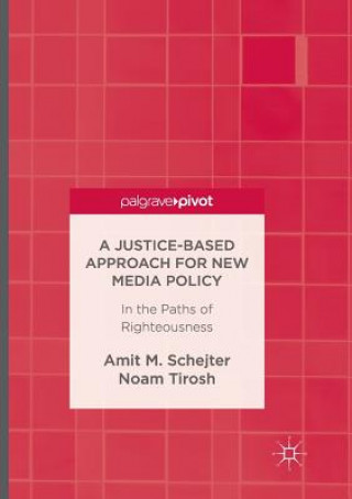 Kniha Justice-Based Approach for New Media Policy Amit M. Schejter