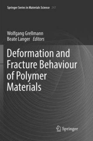 Könyv Deformation and Fracture Behaviour of Polymer Materials Wolfgang Grellmann