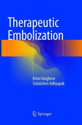 Knjiga Therapeutic Embolization Kiron Varghese