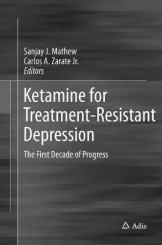 Könyv Ketamine for Treatment-Resistant Depression Sanjay J. Mathew
