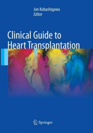 Kniha Clinical Guide to Heart Transplantation Jon Kobashigawa