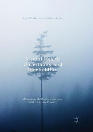 Kniha Mental Health Uncertainty and Inevitability Melanie Jordan