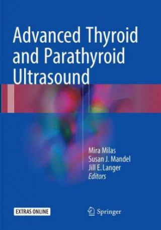 Kniha Advanced Thyroid and Parathyroid Ultrasound Mira Milas