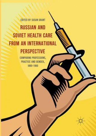 Книга Russian and Soviet Health Care from an International Perspective Susan Grant