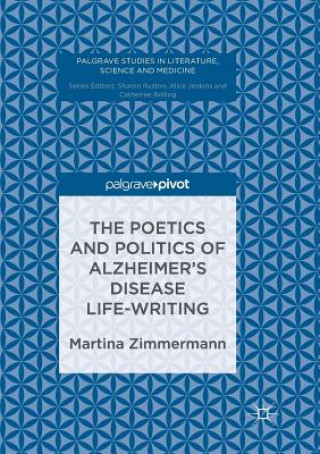 Книга Poetics and Politics of Alzheimer's Disease Life-Writing Martina Zimmermann