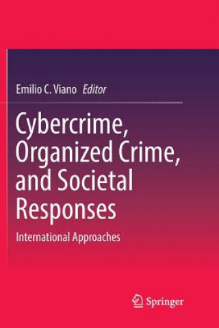 Kniha Cybercrime, Organized Crime, and Societal Responses Emilio C. Viano