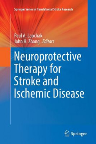 Книга Neuroprotective Therapy for Stroke and Ischemic Disease Paul A. Lapchak