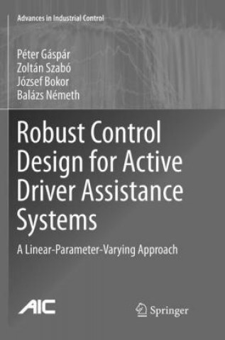 Kniha Robust Control Design for Active Driver Assistance Systems Peter Gaspar