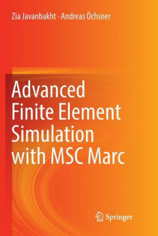 Kniha Advanced Finite Element Simulation with MSC Marc Zia Javanbakht