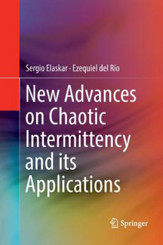 Könyv New Advances on Chaotic Intermittency and its Applications Sergio Elaskar