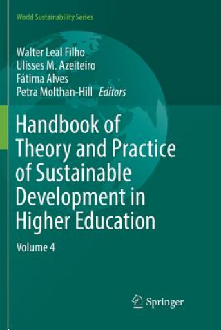 Kniha Handbook of Theory and Practice of Sustainable Development in Higher Education Fátima Alves