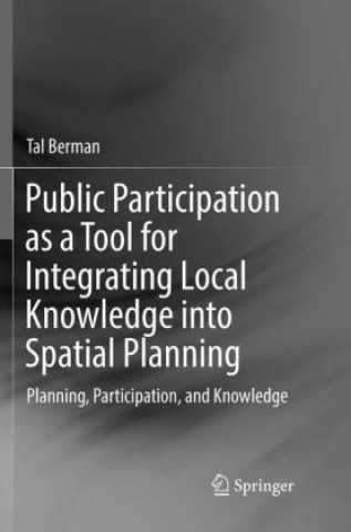 Carte Public Participation as a Tool for Integrating Local Knowledge into Spatial Planning Tal Berman