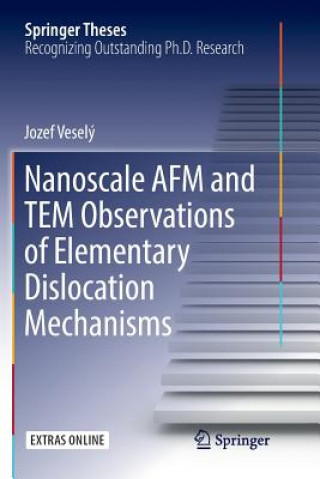 Książka Nanoscale AFM and TEM Observations of Elementary Dislocation Mechanisms Jozef Vesely