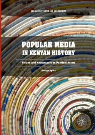 Kniha Popular Media in Kenyan History George Ogola