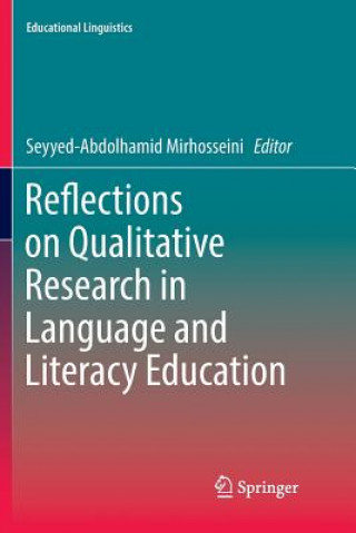 Könyv Reflections on Qualitative Research in Language and Literacy Education Seyyed-Abdolhamid Mirhosseini