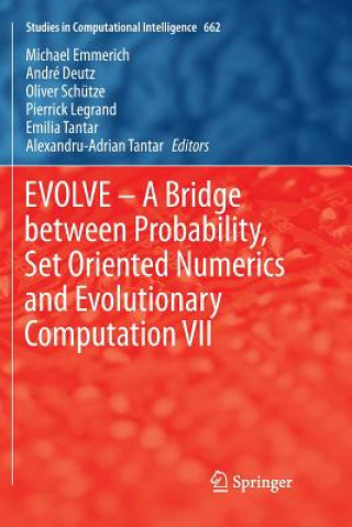 Książka EVOLVE - A Bridge between Probability, Set Oriented Numerics and Evolutionary Computation VII André Deutz