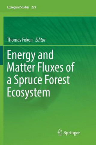 Könyv Energy and Matter Fluxes of a Spruce Forest Ecosystem Thomas Foken