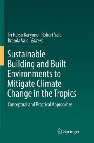 Carte Sustainable Building and Built Environments to Mitigate Climate Change in the Tropics Tri Harso Karyono