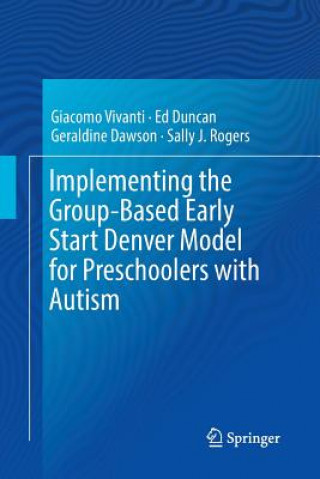 Книга Implementing the Group-Based Early Start Denver Model for Preschoolers with Autism Giacomo Vivanti