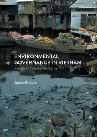 Knjiga Environmental Governance in Vietnam Stephan Ortmann